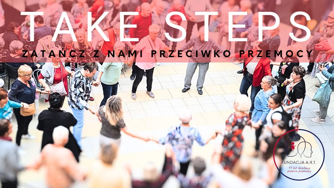 &bdquo;Take Steps &ndash; Zatańcz z Nami Przeciwko Przemocy&rdquo; #fundacjaart