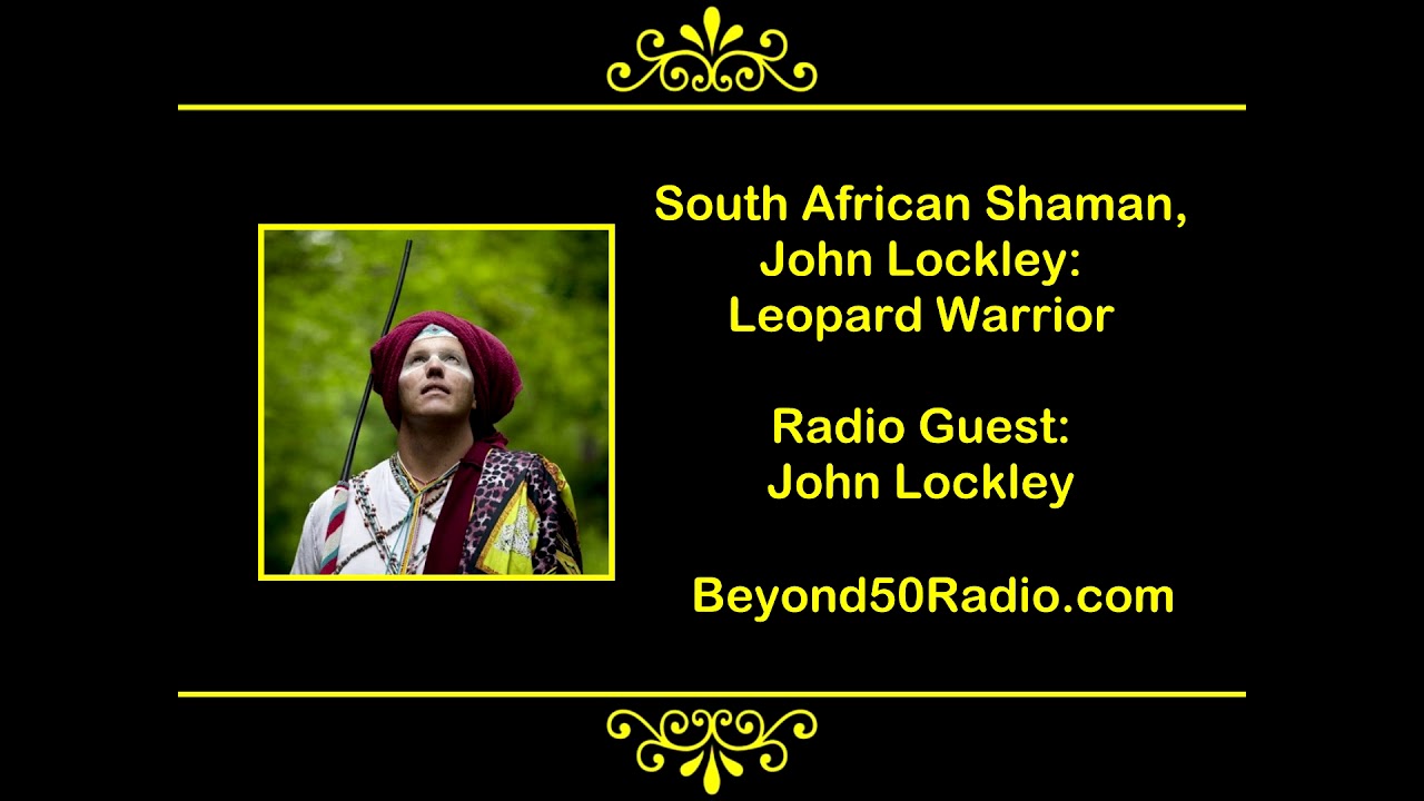South African Shaman, John Lockley: Leopard Warrior