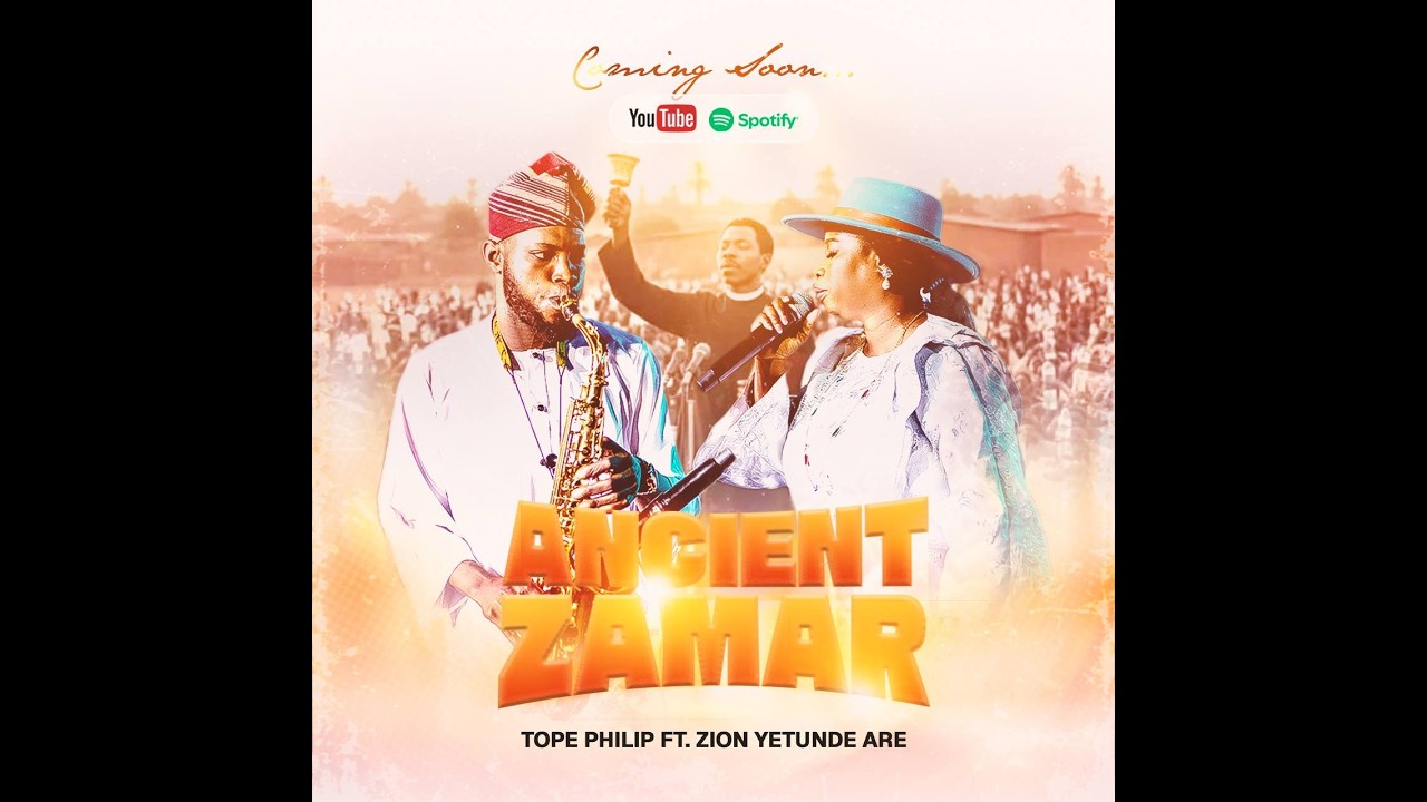 Ancient Zamar  by Tope Philip FT. Zion Yetunde Are