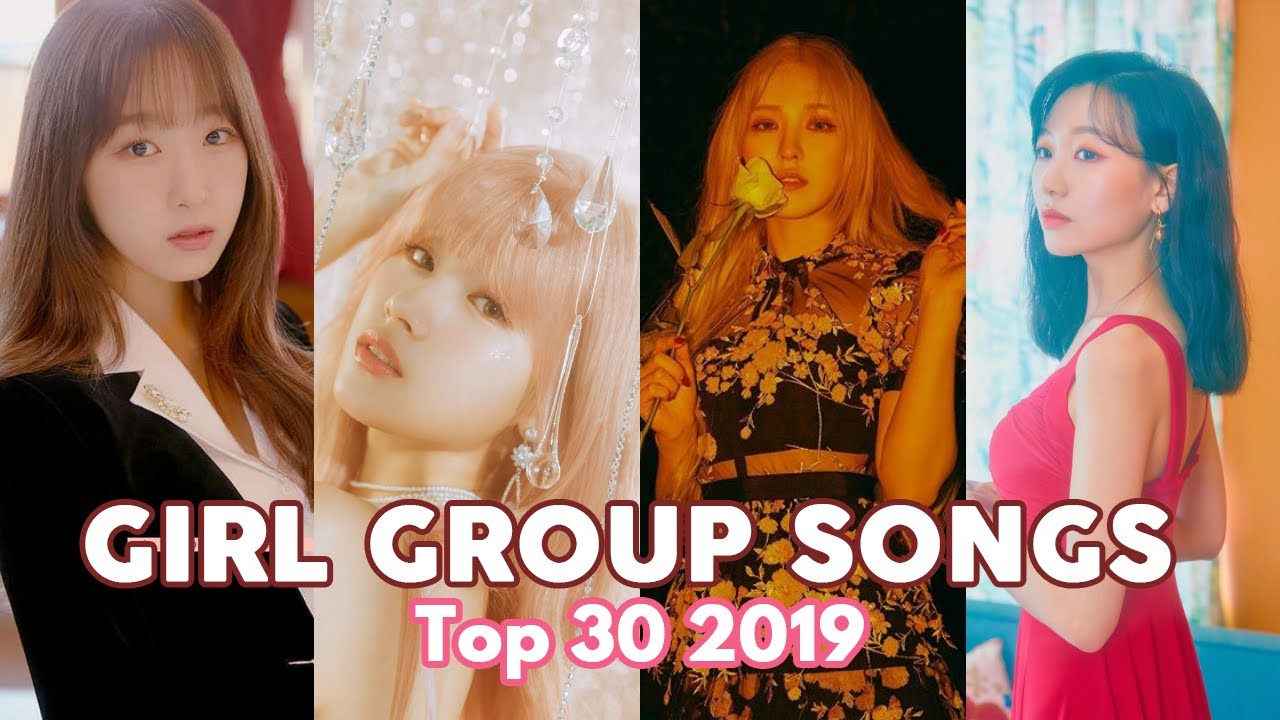 Top 30 Girl group songs that I keep repeating in 2019