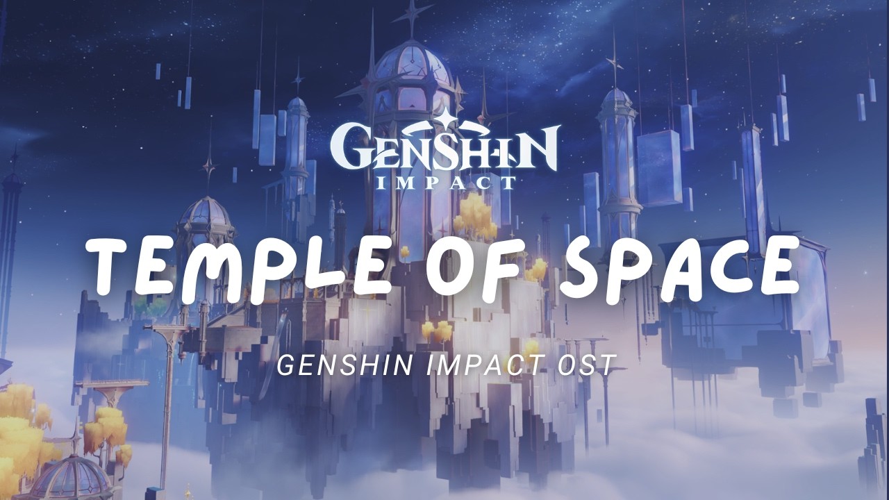 Temple of Space ☁️ Ethereal and Relaxing Genshin Impact Music | OST 原神 [No Mid-Roll Ads]