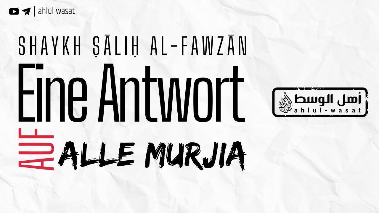 Eine Antwort auf alle Murjia | Shaykh Salih al-Fawzan