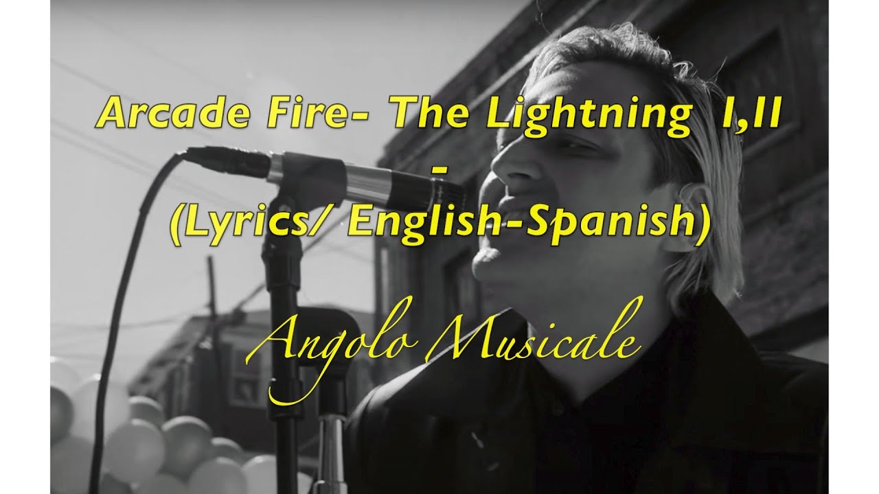 Arcade Fire-The Lightning I,II (Lyrics/ English-Spanish) SUBTITULADA