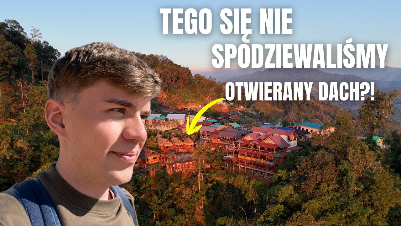 Trafiliśmy do domku, w którym OTWORZYSZ DACH… - góry Tajlandii