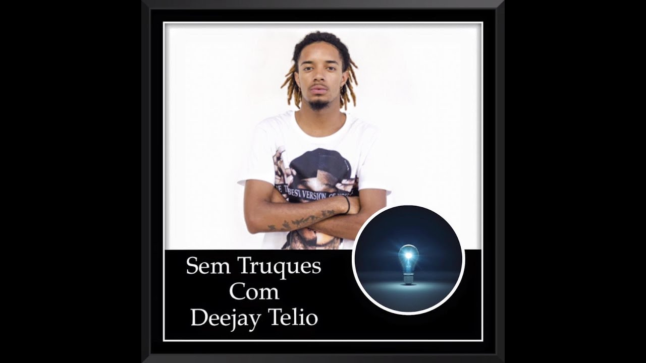1- Sem Truques com Deejay Telio