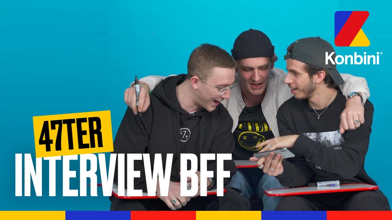 47ter : de leur rencontre à leurs pires défauts, ils testent leur amitié l Interview BFF l Konbini