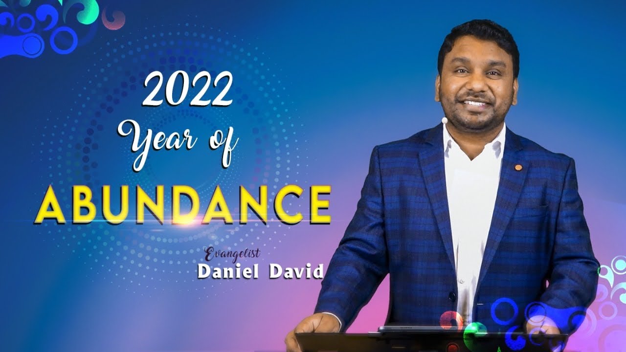 2022 - YEAR OF ABUNDANCE | PROPHETIC MESSAGE | Evangelist Daniel David