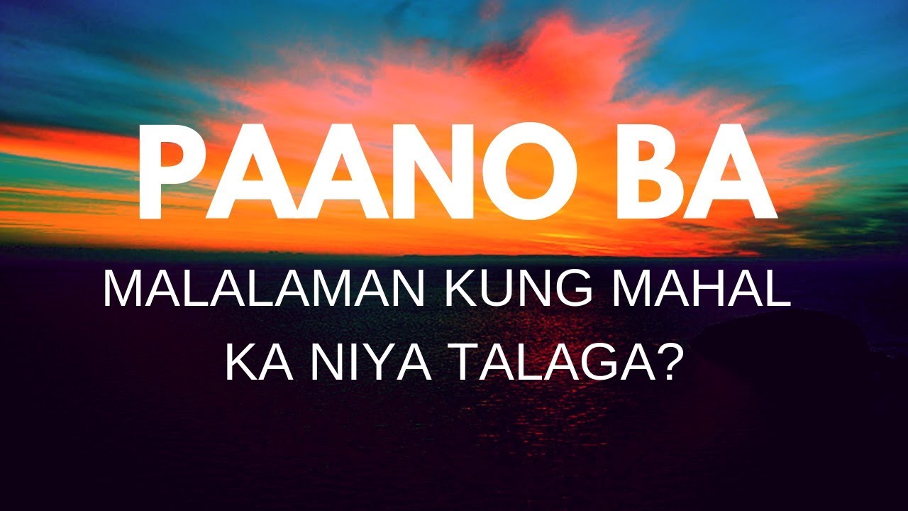 Paano malalaman kung mahal ka niya talaga