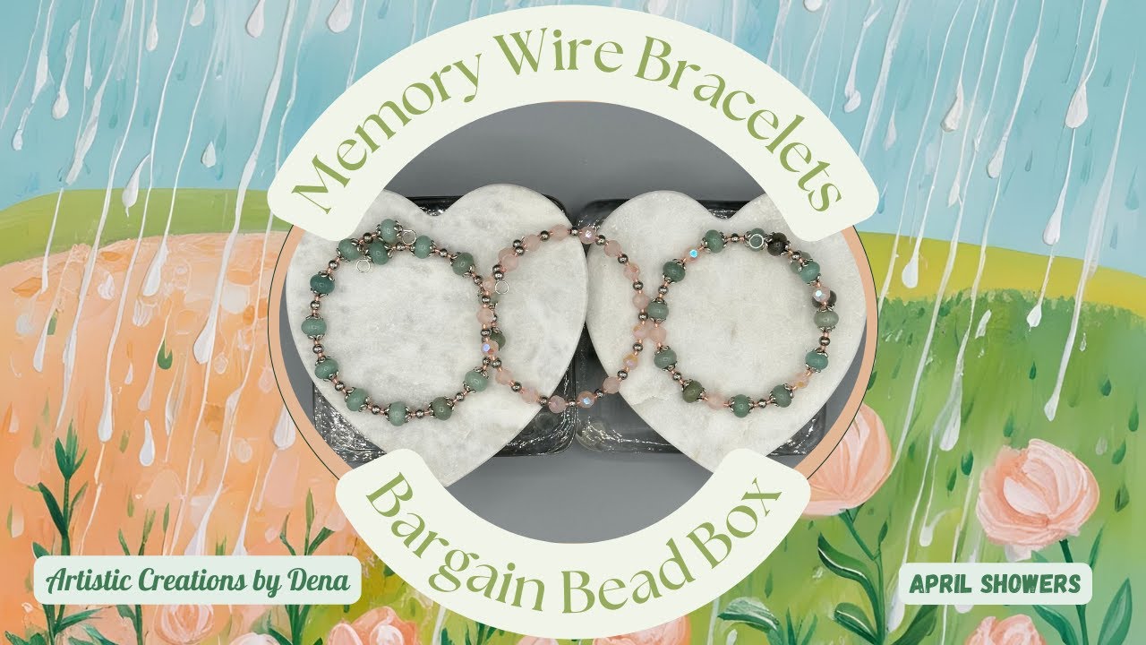 Memory Wire Bracelet Tutorials using Bargain Bead Box April Showers 2025