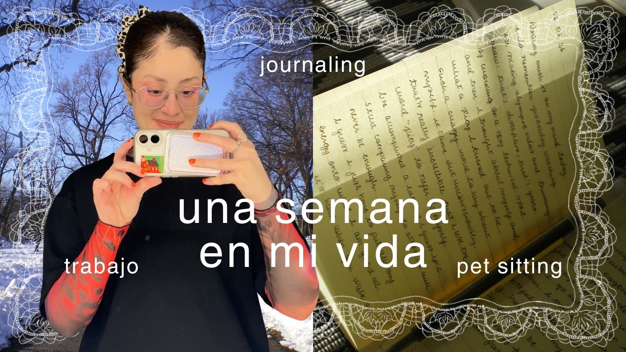weekly vlog: journaling, días de invierno, pet sitting, y tiempo a solas