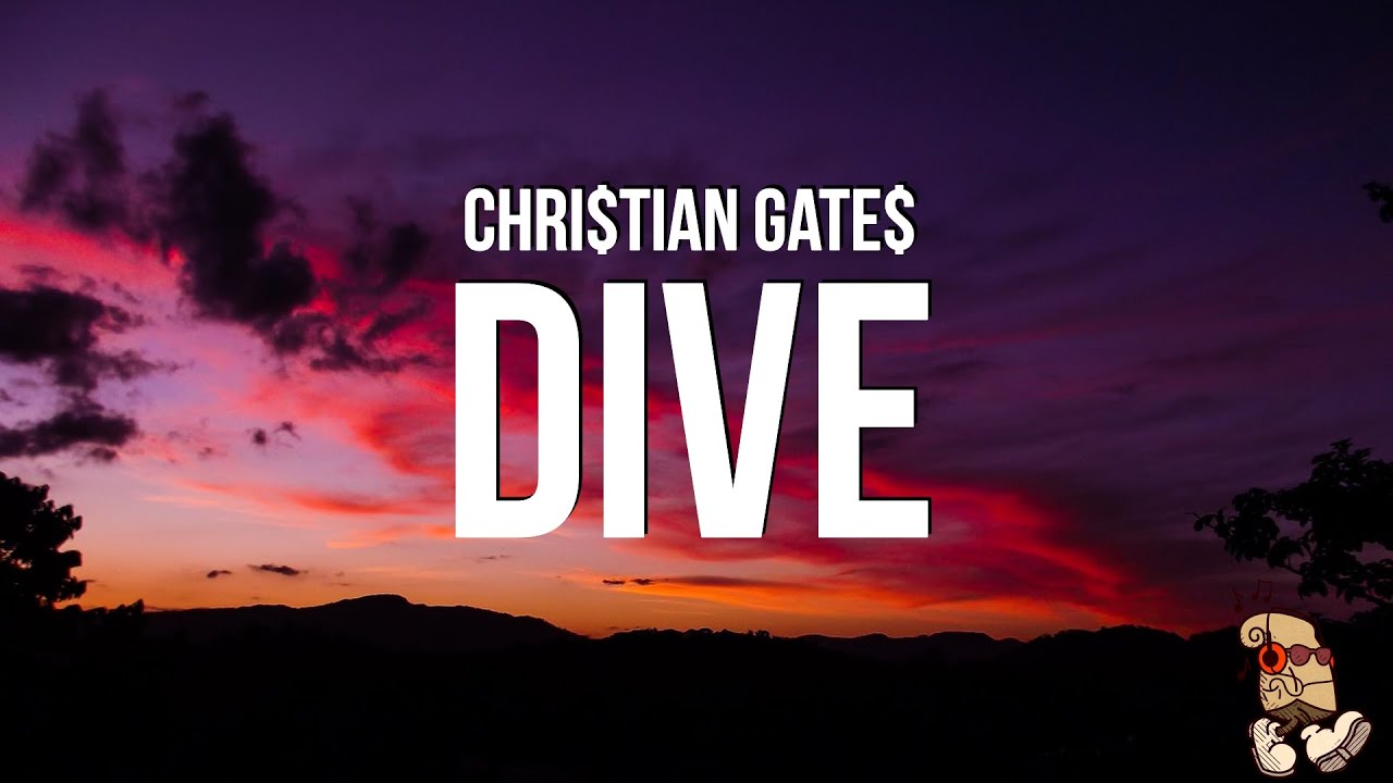 Chri$tian Gate$ - DIVE (Lyrics)