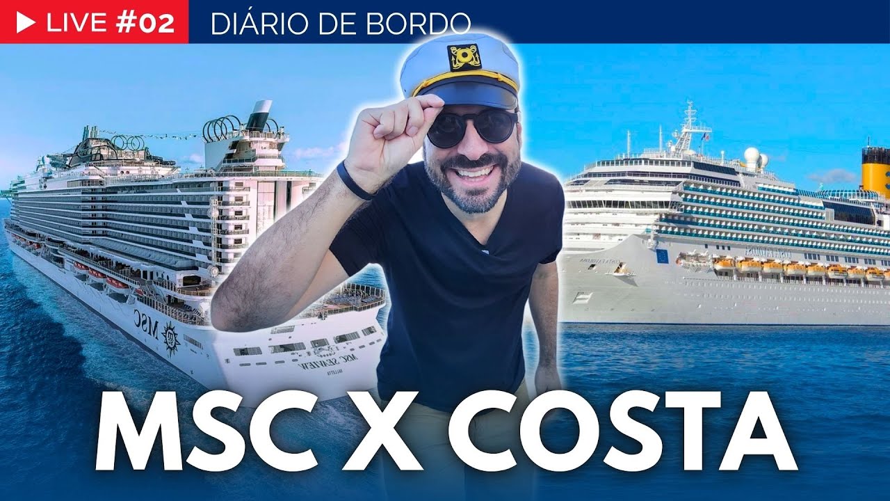 MSC x COSTA: QUAL A MELHOR? | Diário de Bordo LIVE 02