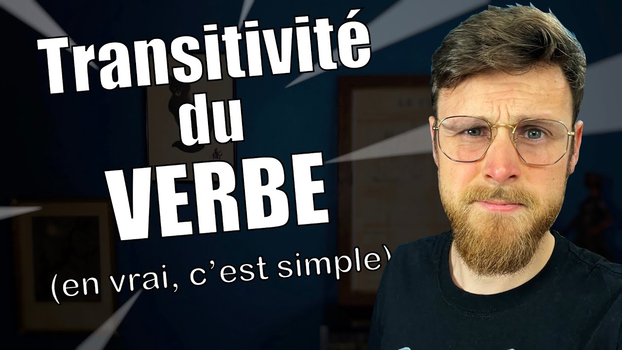 La Transitivité du verbe : Verbe transitif, intransitif et emploi absolu