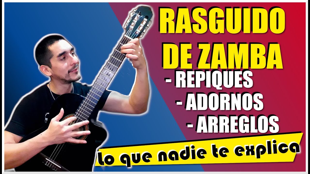 Como tocar RASGUIDO DE ZAMBA con REPIQUES Y ADORNOS  que van a cambiar tu forma de tocar ZAMBA