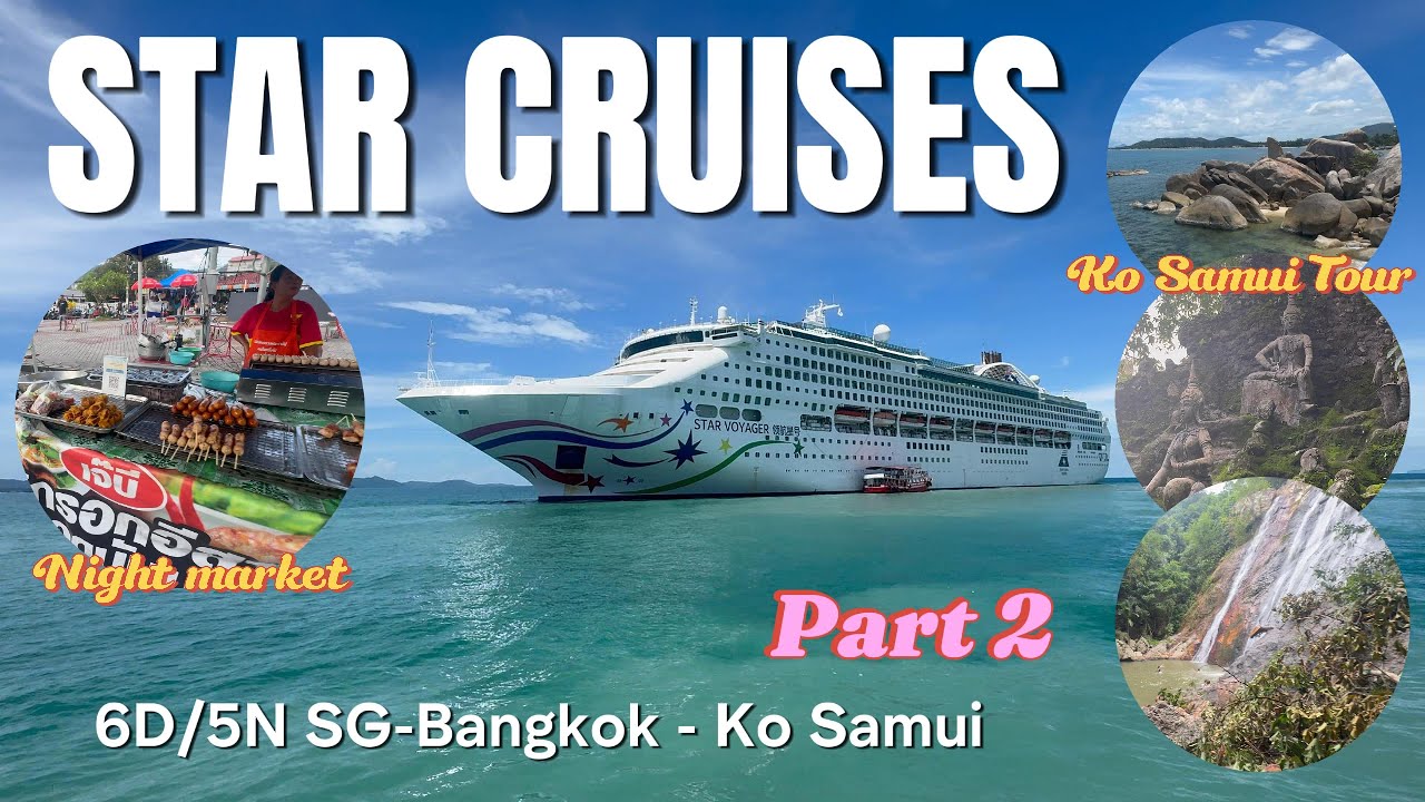 Star Cruises Star Voyager | Singapore - Bangkok - Ko Samui | Part 2 - Ko Samui tour and night market