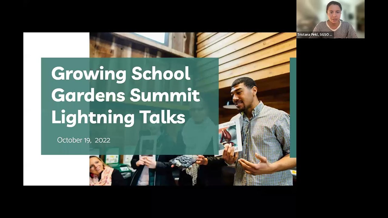 Growing School Gardens Lightning Talks Webinar - 10/19/22