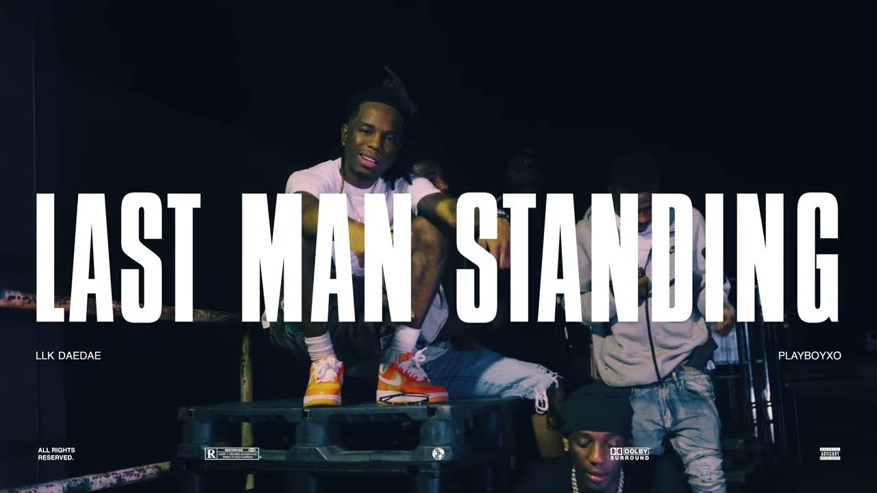 LLKdaedae x PlayBoyXO- Last Man Standing(Official Music Video)