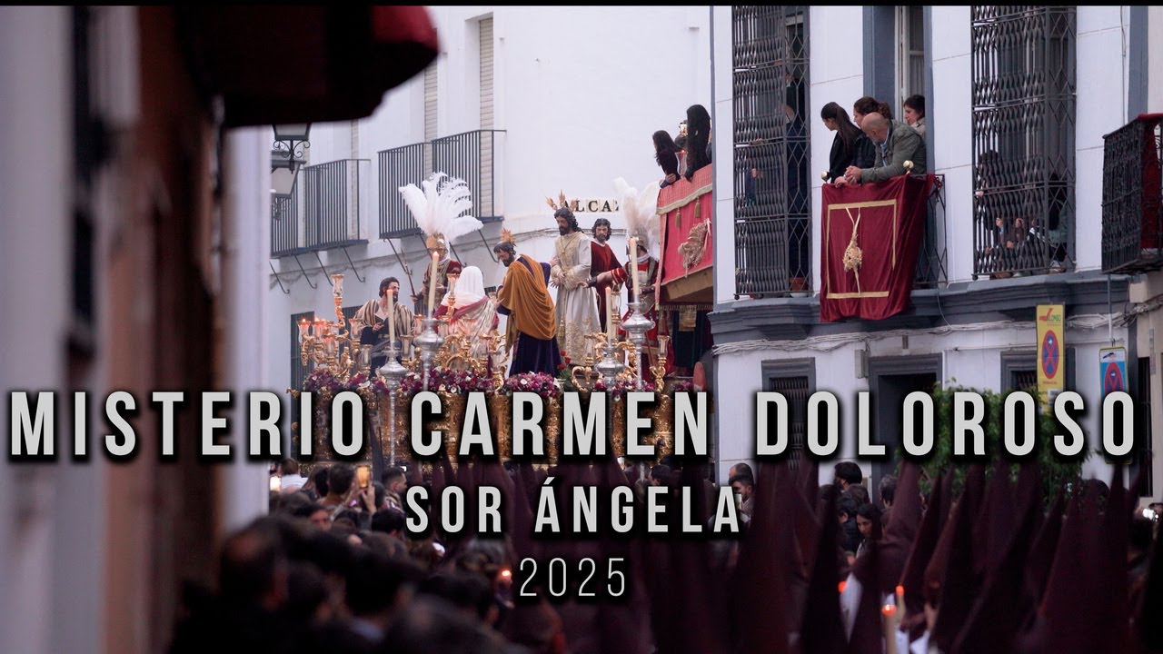 4K | MISTERIO DEL CARMEN | SOR ÁNGELA | 2025