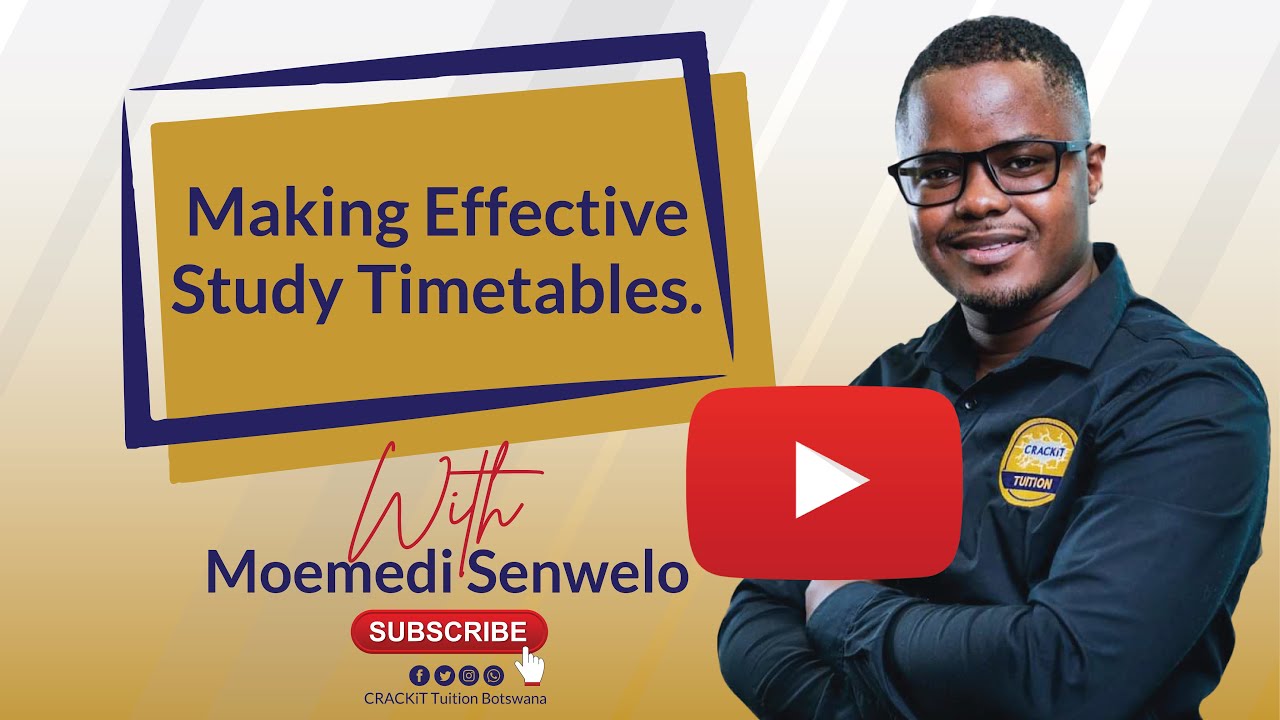 Effective Study Tips Episode #1: How to Write an Effective Study Timetable - Moemedi Senwelo