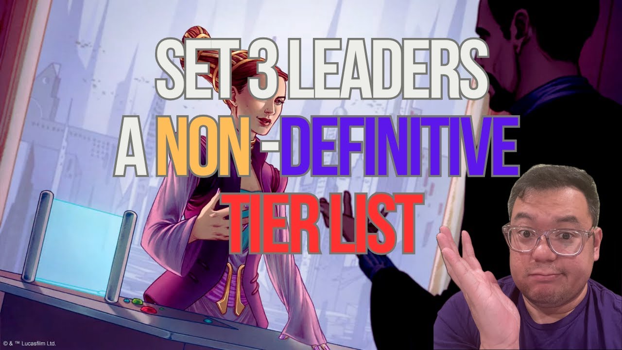 THE NON-DEFINITIVE Set 3 Tier List! | Star Wars Unlimited