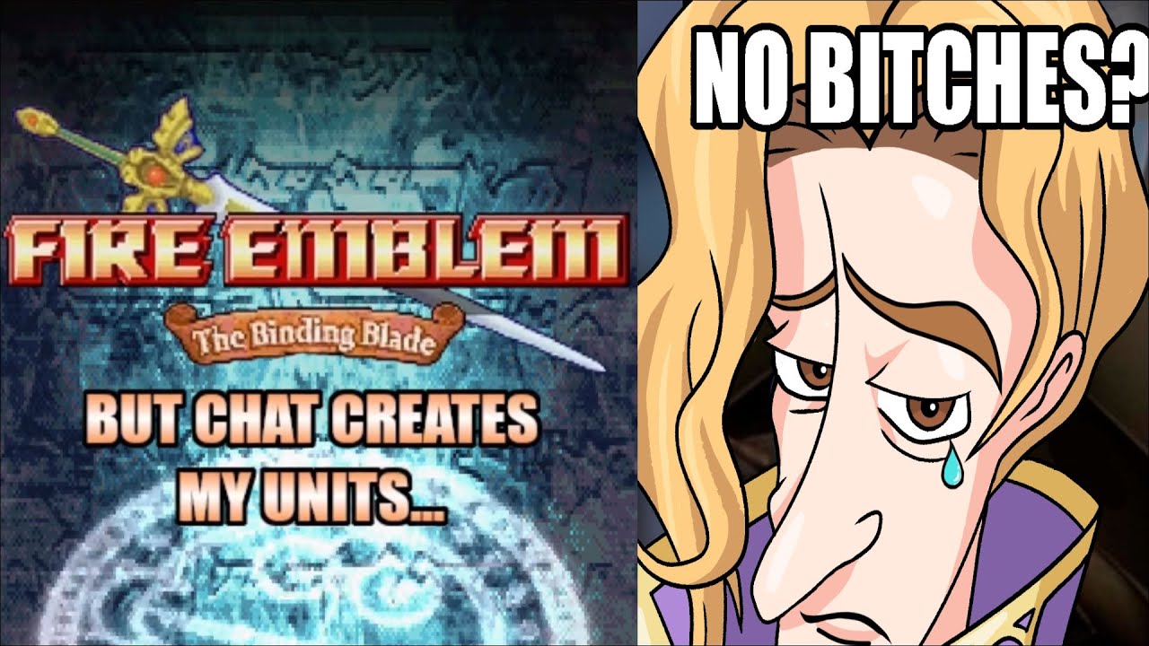 Fire Emblem 6, But Chat Creates My Units Highlights!
