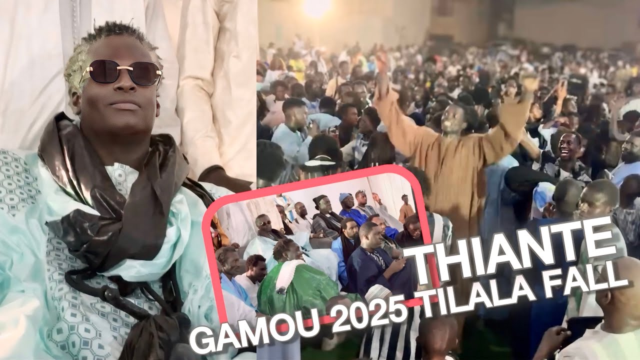 INTÉGRALITÉ THIANTE 2025 TILALA FALL AVEC SERIGNE AZIZ FALL ET CES TALIBÉS  