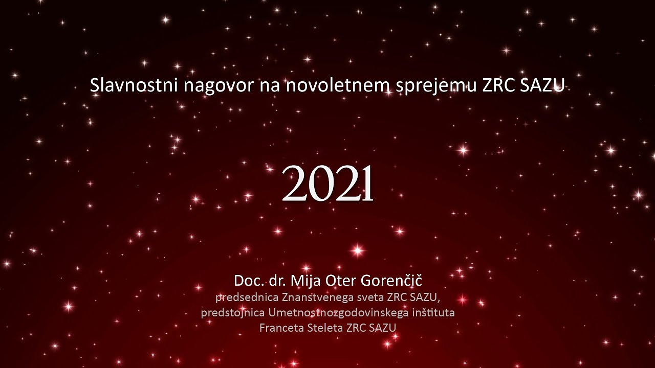 Mija Oter Gorenčič: Slavnostni nagovor na novoletnem sprejemu ZRC SAZU 2021