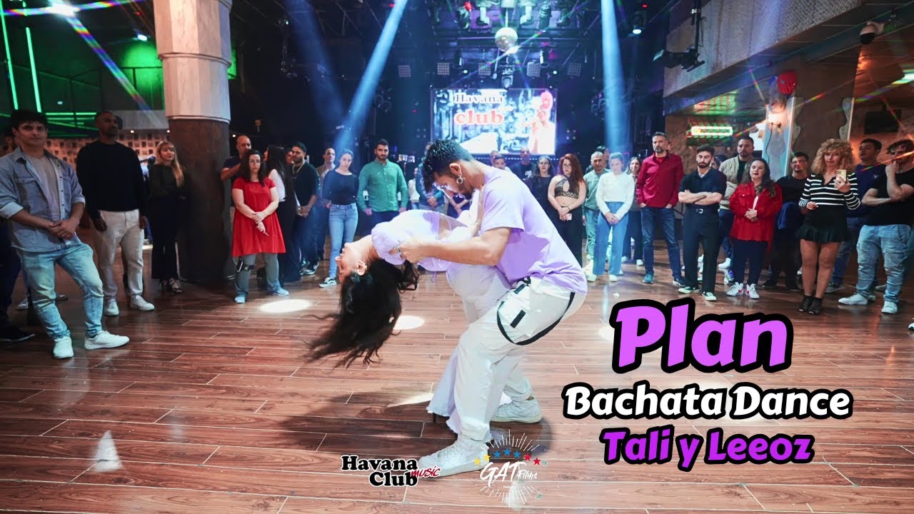 Plan Bachata - Tali y Leeoz bachata dance Havana Club