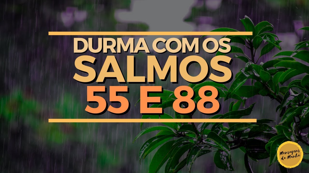 Durma com os salmos 55 e 88 - Salmos para dormir
