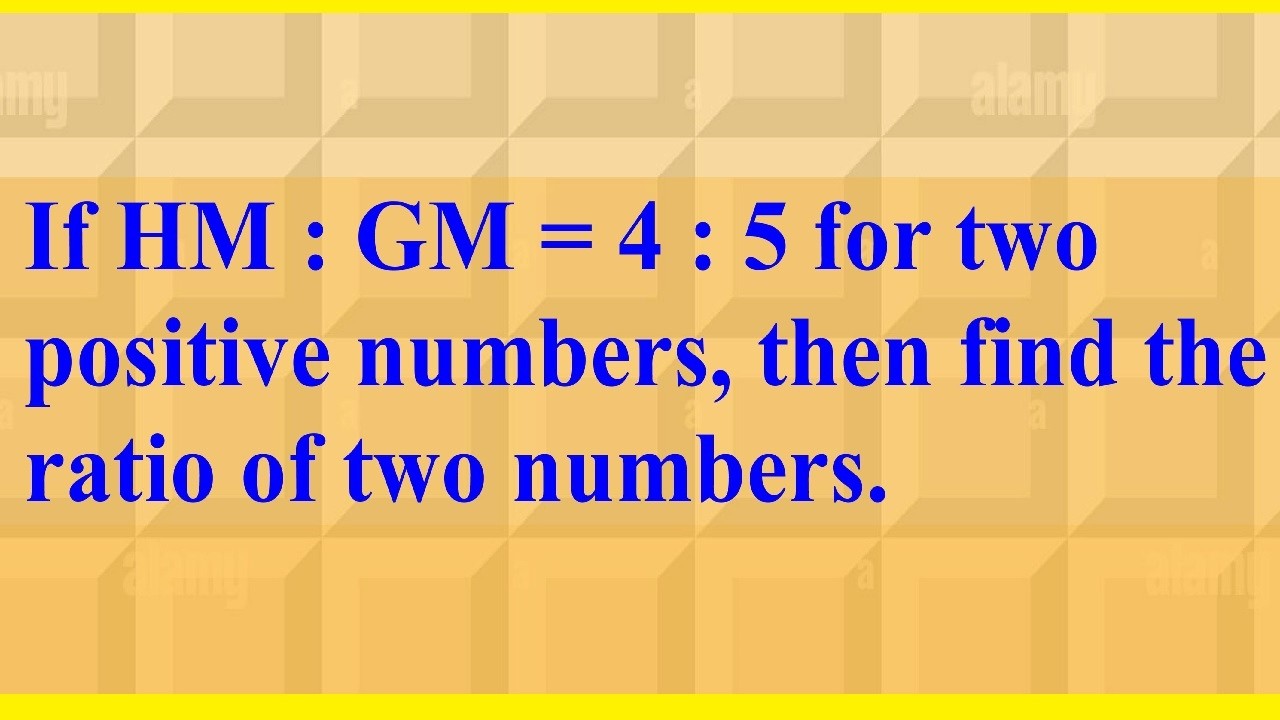 If HM : GM = 4 : 5 for two positive numbers, then find the ratio of two numbers. |Class 11|JEE 2026