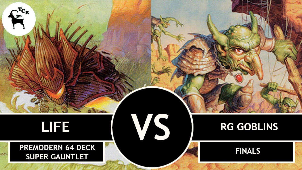 Финал Супер Гаунтлета Premodern 64 Deck &mdash; Жизнь против гоблинов Rg