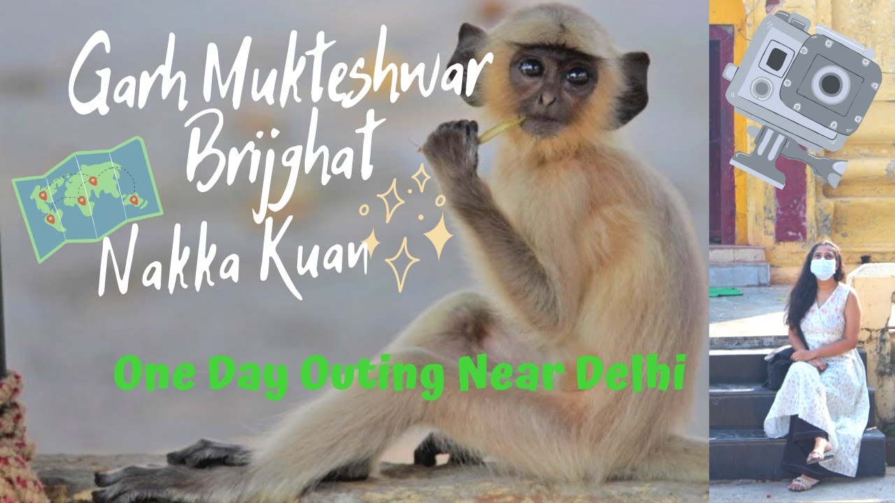 One Day Outing Near Delhi | Delhi to Garh Mukteshwar | Nakka Kuan  | Gurudwara Nakka Kuan | Brijghat