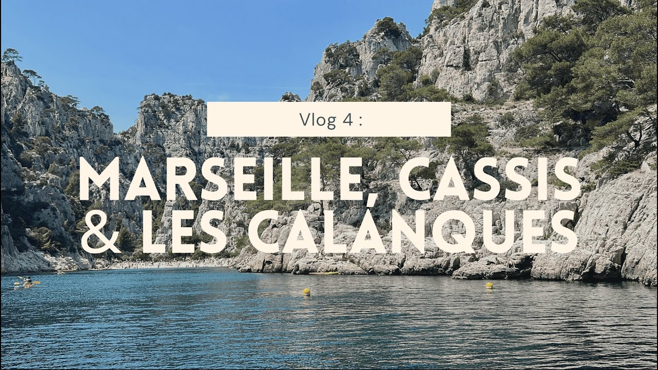Ép 4 : VISITE DE MARSEILLE, CASSIS & LES CALANQUES - #FRANCE