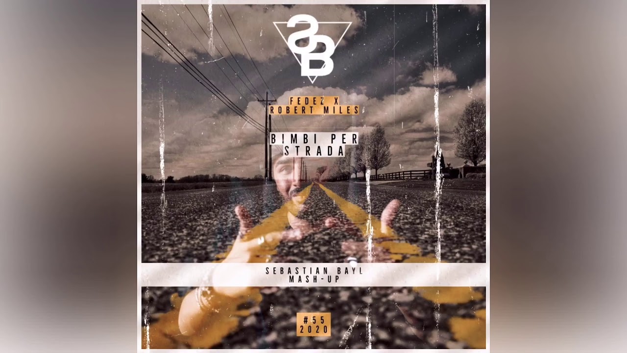 FEDEZ x ROBERT MILES - Bimbi Per Strada (Sebastian Bayl Mashup) [CHILDREN]