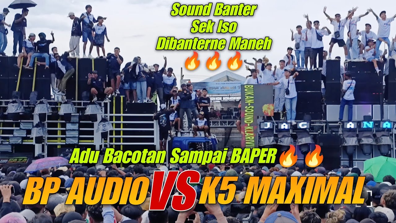 Kalah Baper🔥BP Audio vs K5 Maximal, Sound Banter Sek Iso Dibanterne Maneh‼️ SUMBERSEWU 2025 GEMURUH