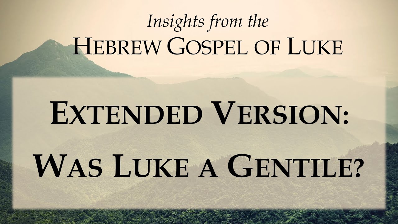 2.b Extended Version: Was Luke Really a Gentile?
