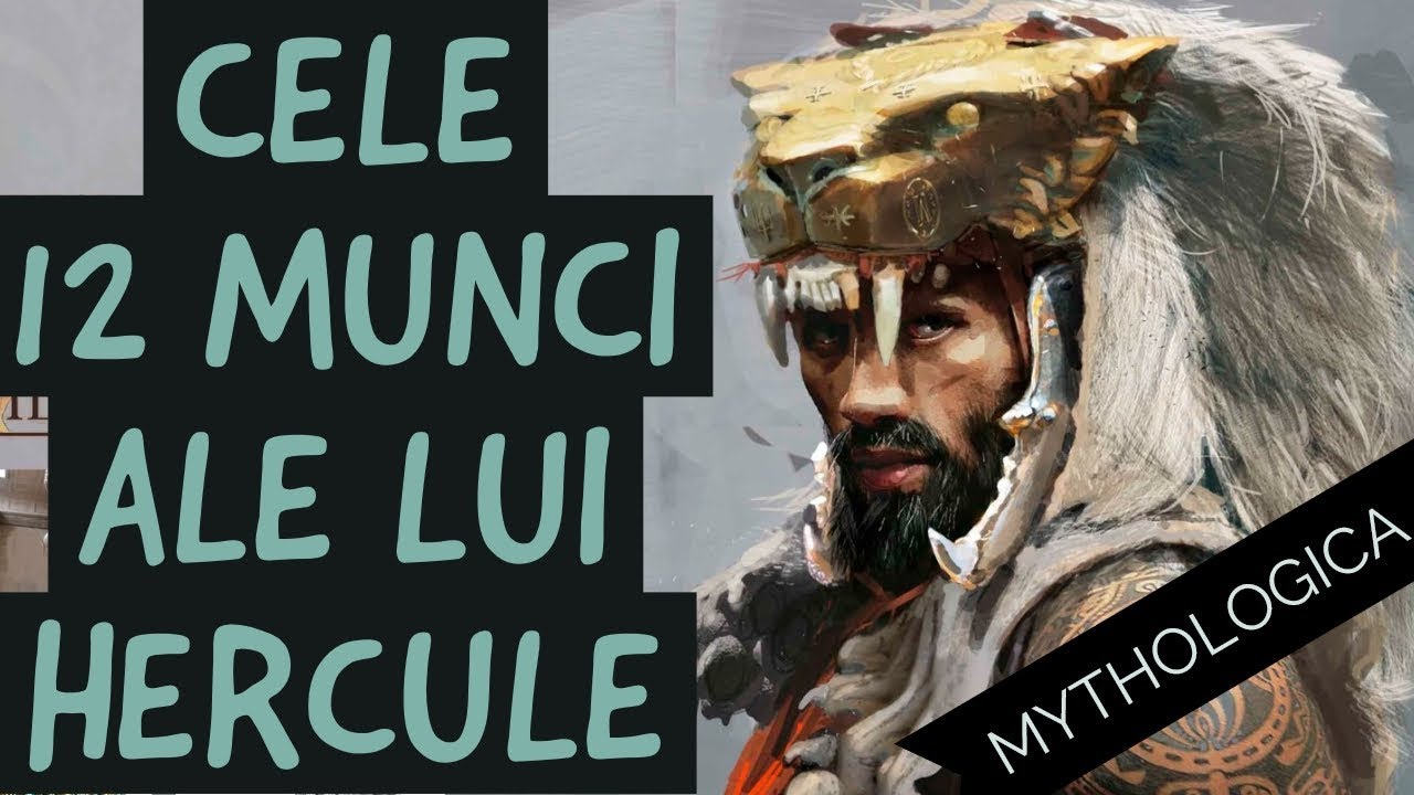 Cele 12 Munci ale lui HERCULES - Mitologie greaca