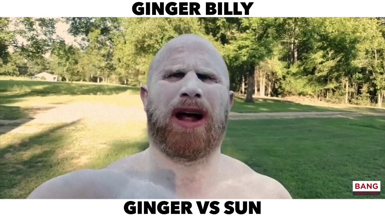 COMEDIAN GINGER BILLY: GINGER VS THE SUN! LOL FUNNY COMEDY LAUGH