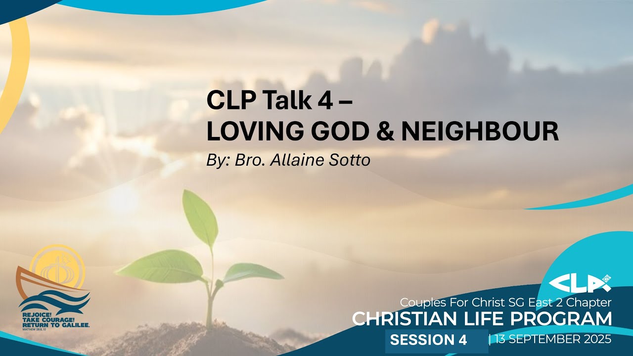CFC-SG E2 Chapter CLP Talk 4 - Loving God & Neighbor (2025)