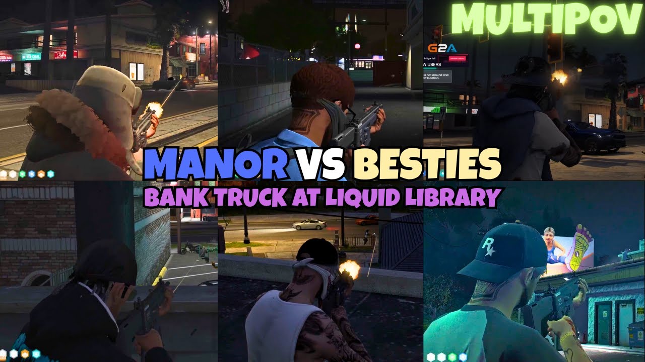 Manor vs Besties After Bank Truck At Liquid Library/Mirror Park | MULTIPOV | NOPIXEL 4.0 GTA RP