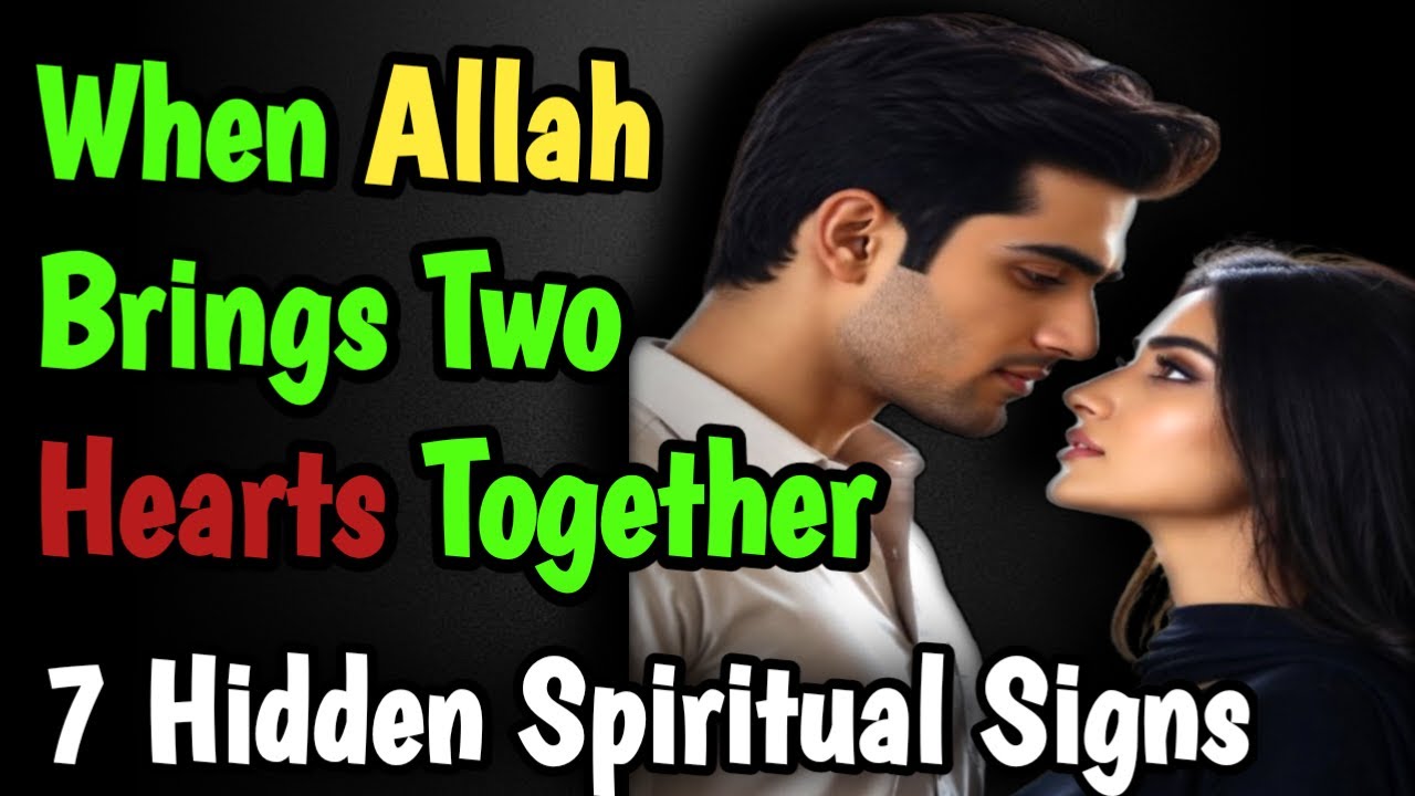 When Allah Brings Two Hearts Together | 7 Hidden Spiritual Signs  | The Holy Knot