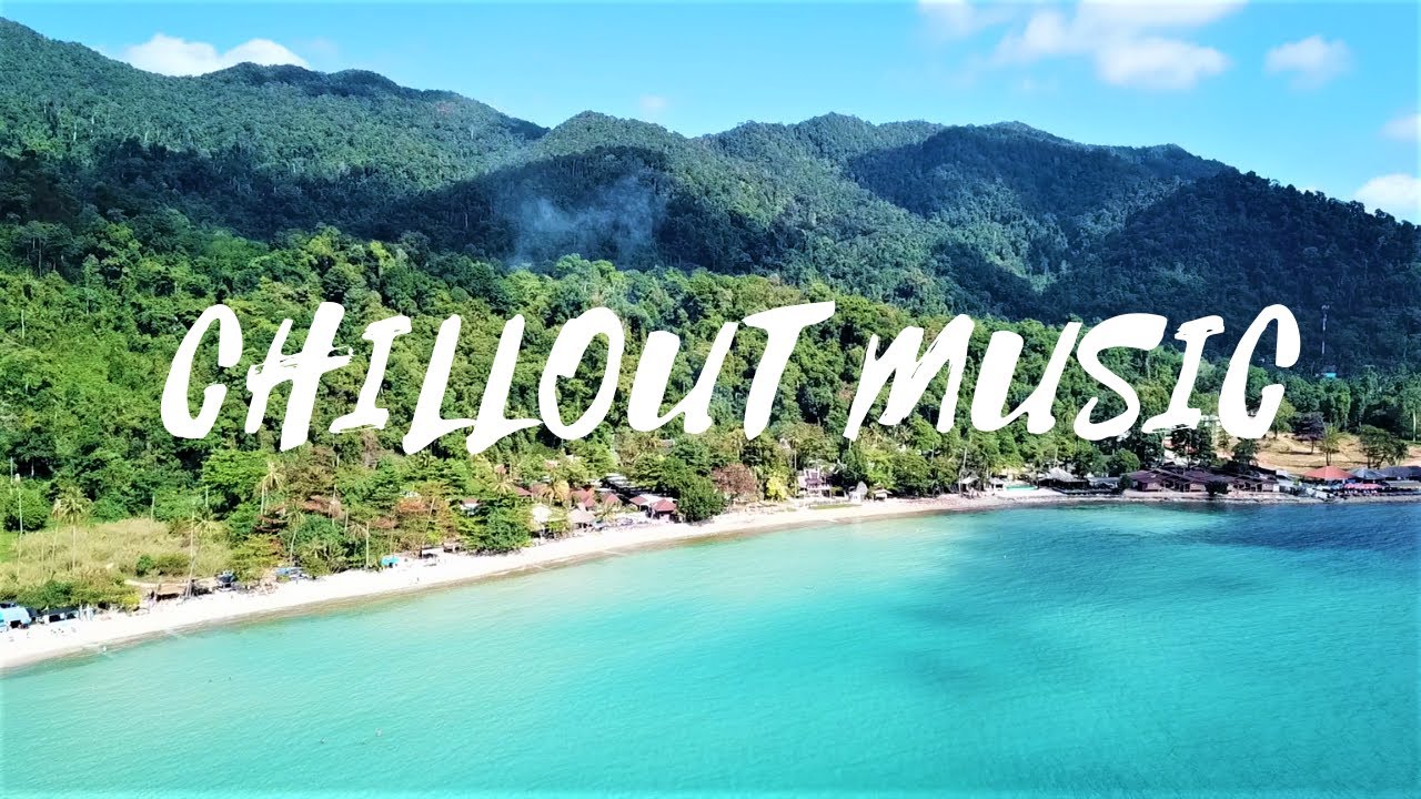 Chillout Relaxation Music 2020 - 🌱 Relax Summer Music 🌴🥥 - Koh Chang Thailand