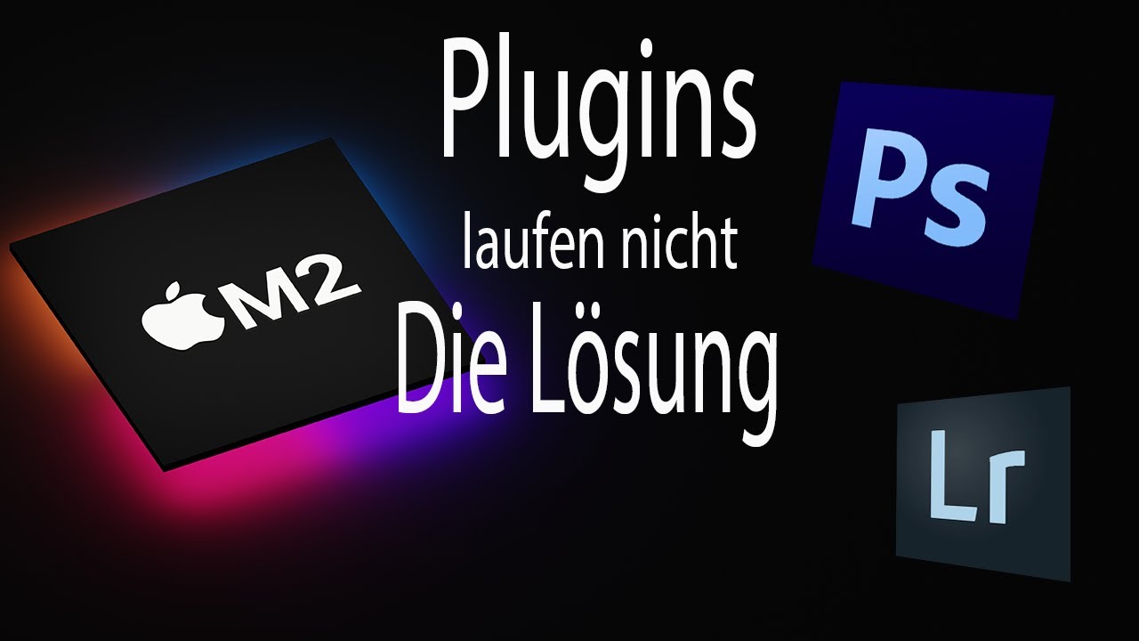 Apple M1 - 3 Chip - Lösung für Photoshop Plugins - So laufen sie