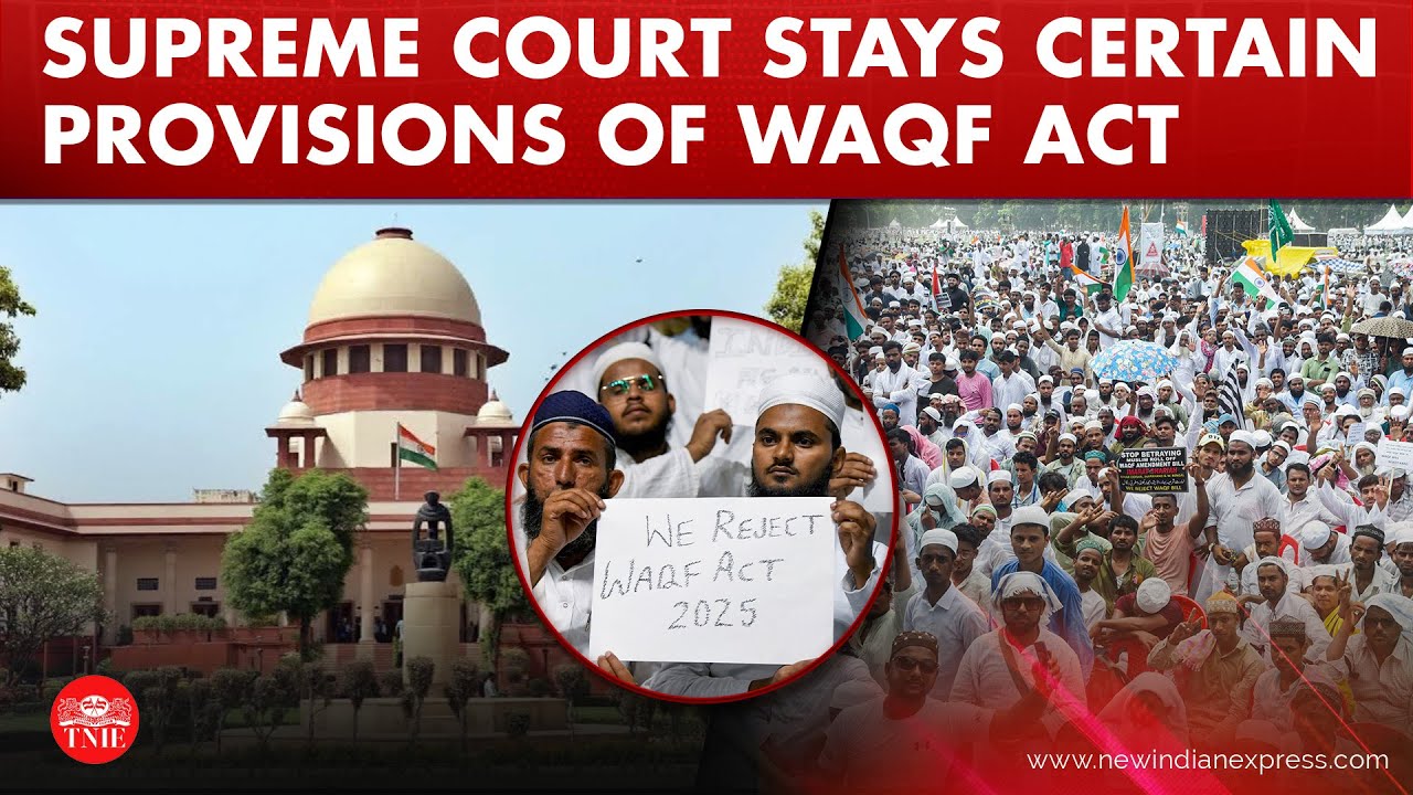 Waqf Act: Supreme Court stays certain provisions in interim order