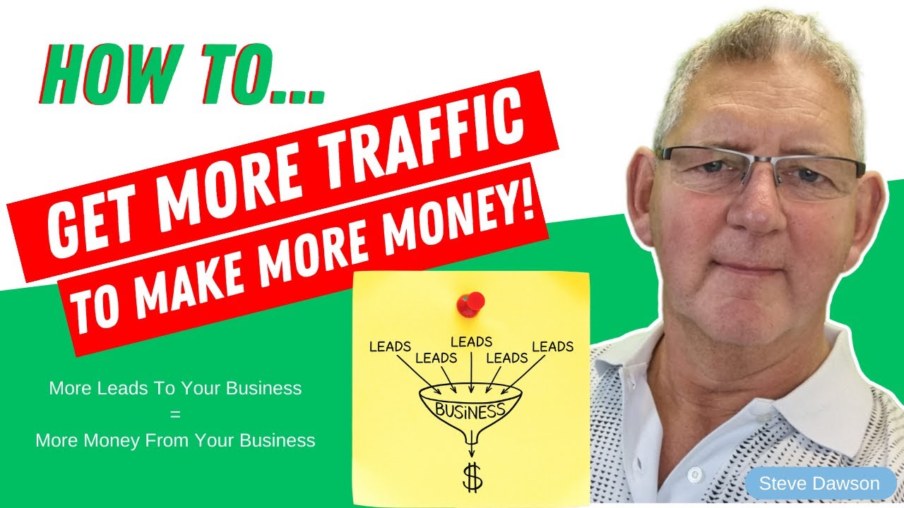 How To Get More Traffic & Leads To Make More Money