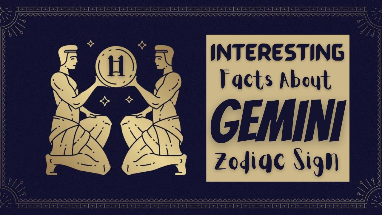 11 Interesting Facts About GEMINI Zodiac Sign
