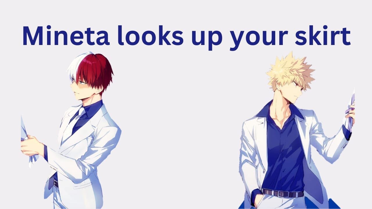 He sees Mineta looking up your skirt - mha x Listener