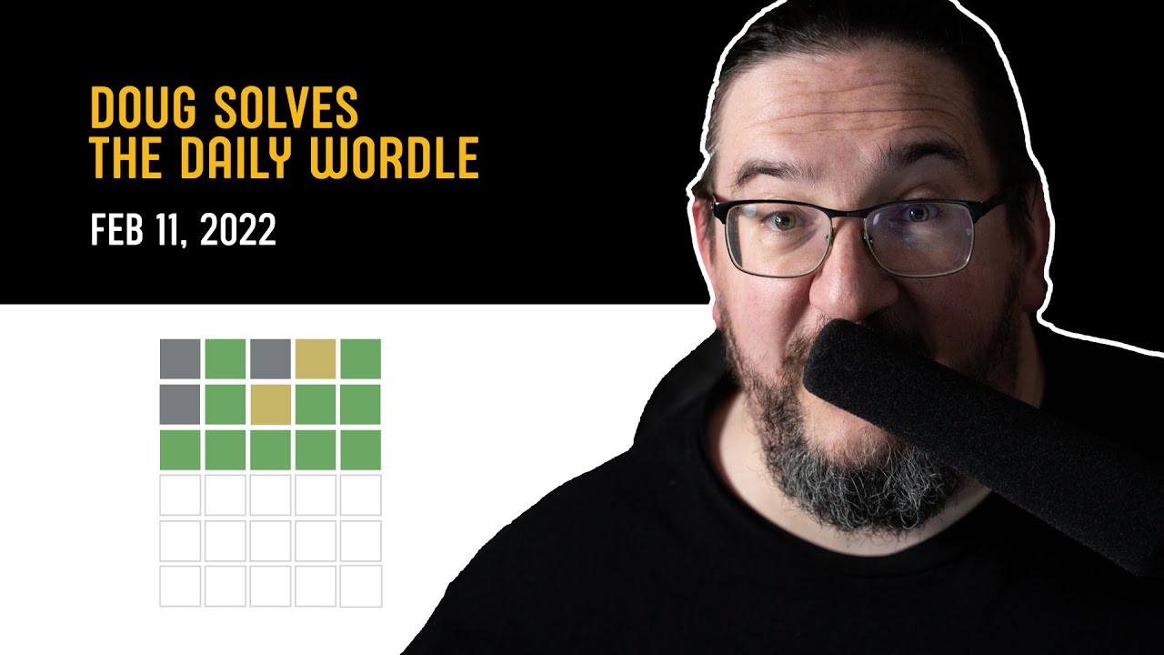 Doug plays today's Wordle!  #237 for 02/11/2022