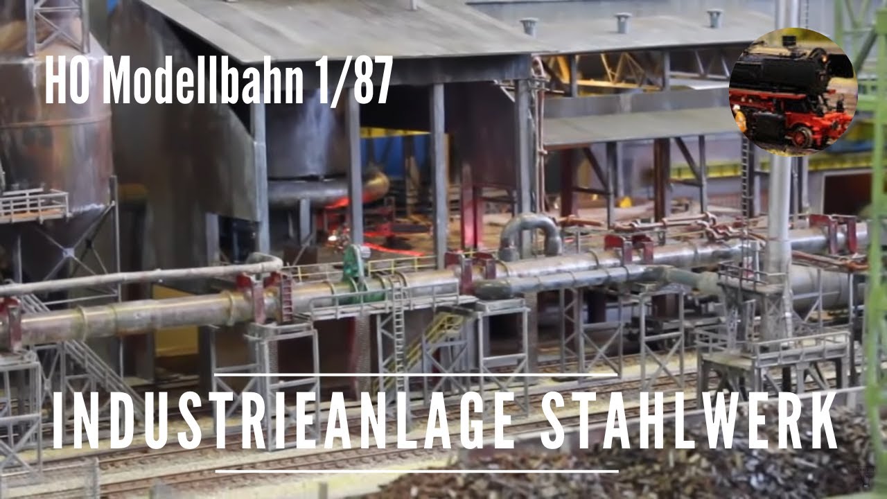 H0 Modellbahn - Stahlwerk - Gerd Otto Intermodellbau Dortmund