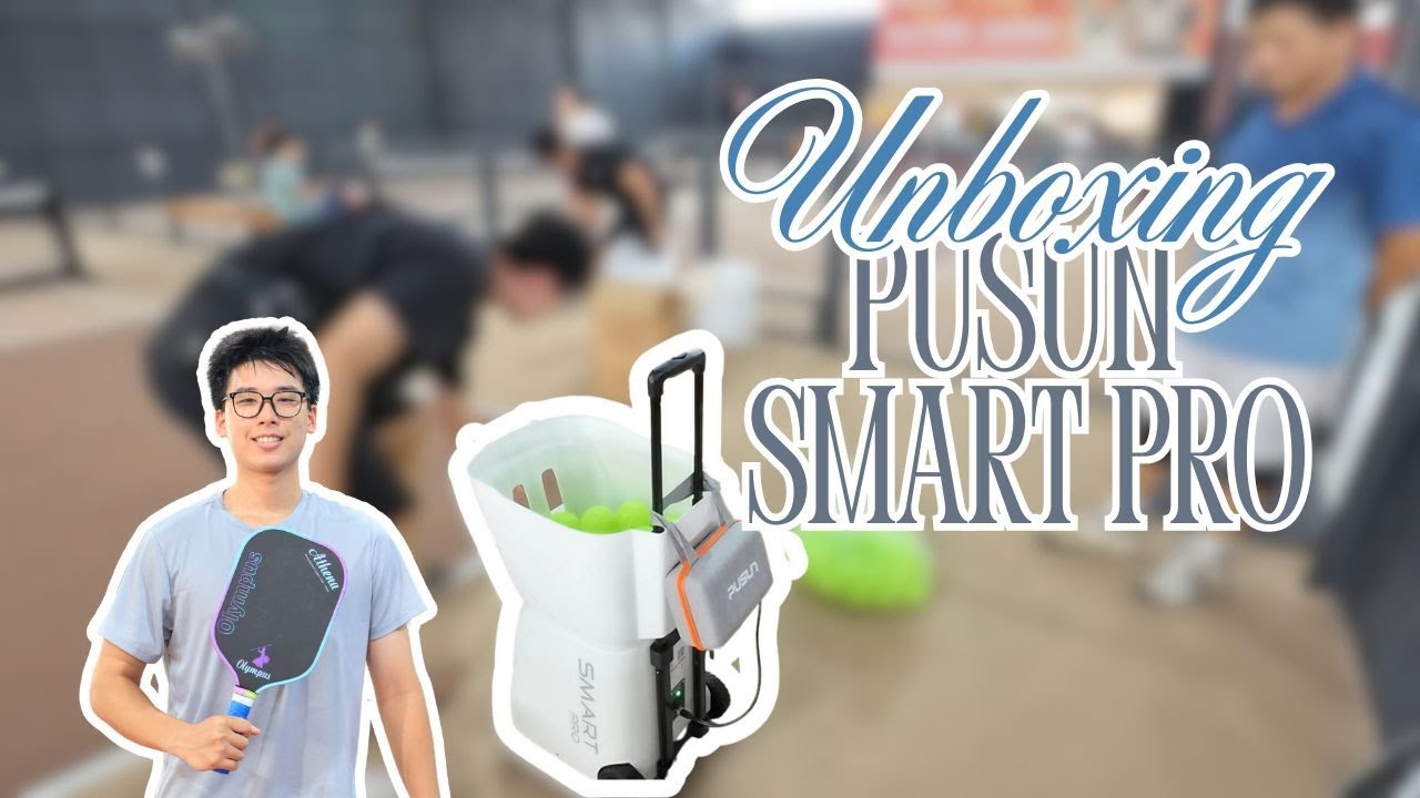 [UNBOXING] -  MÁY PICKLEBALL PUSUN SMART PRO | GIAO VÀ HỖ TRỢ LẮP ĐẶT